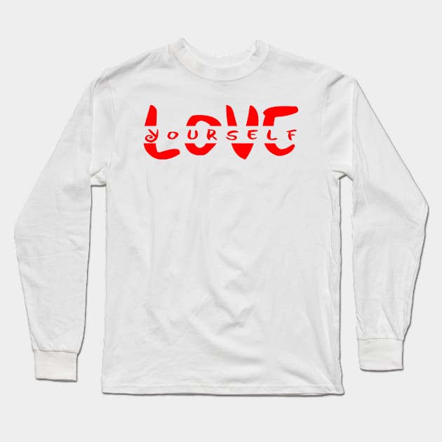 Love Yourself Long Sleeve T-Shirt by Skymann